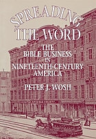 Spreading the word : the Bible business in nineteenth-century America