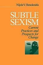 Subtle sexism : current practice and prospects for change