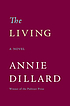 The living : [a novel] von Annie Dillard