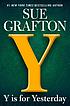 Y is for yesterday 著者： Sue Grafton