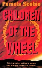 Children of the wheel : a history of the future