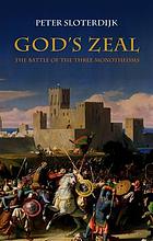 God's zeal : the battle of the three monotheisms