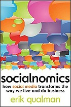 Socialnomics : how social media transforms the way we live and do business