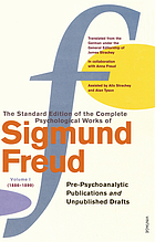 The standard edition of the complete psychological works of Sigmund Freud / Vol. I (1886-1899), Pre-psycho-analytic publications and unpublished drafts / ed. assistant Angela Richards.
