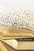 The access principle : the case for open access... por John Willinsky