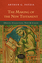 The making of the New Testament : origin, collection, text & canon