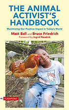 The animal activists' handbook : maximizing our positive impact in today's world
