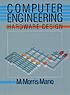 Computer engineering : hardware design by  M  Morris Mano 