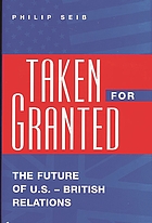 Taken for granted : the future of U.S.-British relations