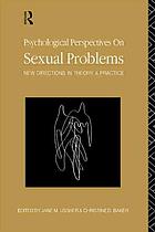 Psychological perspectives on sexual problems : new directions in theory and practice