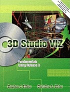 3D Studio VIZ : fundamentals using release 3.0