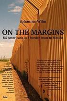 On the margins : U.S. Americans in a border town to Mexico