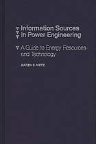 Information sources in power engineering : a guide to energy resources and technology