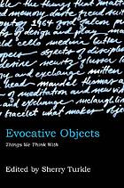 Evocative objects : things we think with