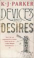 Devices and desires por K  J Parker