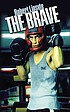 The brave 著者： Robert Lipsyte