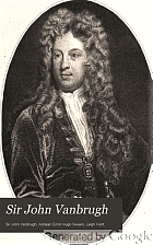 Sir John Vanbrugh;