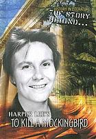 The story behind Harper Lee's To kill a mockingbird