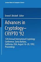 Advances in cryptology--CRYPTO '92 : 12th annual international cryptology conference, Santa Barbara, California, USA, August 16-20, 1992 : proceedings