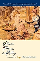 Cheese, pears, & history : in a proverb