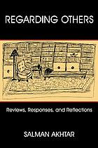 Regarding others : reviews, responses, and reflections