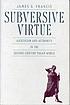 Subversive virtue : asceticism and authority in... von James A Francis