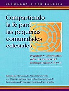 Compartiendo la fe para las pequeñas comunidades eclesiales : preguntas y comentarios sobre las lecturas del domingo