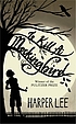 To kill a mockingbird by  Harper Lee 