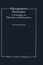 Management strategies : a critique of theories and practices.