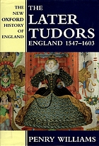 The later Tudors : England, 1547-1603