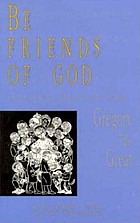 Be friends of God : spiritual reading from Gregory the Great : in an English version