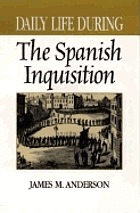 Daily life during the Spanish Inquisition