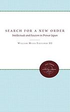 The search for a new order : intellectuals and fascism in prewar Japan