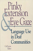 Pinky extension and eye gaze : language use in deaf communities