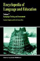 Encyclopedia of language and education / 7, Language testing and assessment