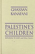Palestine's children : Returning to Haifa and other stories