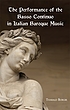 The performance of the basso continuo in Italian... 著者：  Tharald Borgir 