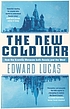 The new Cold War : how the Kremlin menaces both... door Edward Lucas