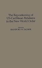 The repositioning of U.S.-Caribbean relations in the new world order