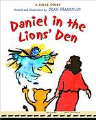 Daniel in the lion's den : a Bible story