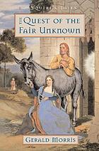 The quest of the Fair Unknown