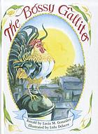 The bossy gallito = El gallo de bodas ; a traditional Cuban folktale
