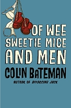 Of wee sweetie mice and men
