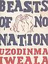 Beasts of no nation : a novel por  Uzodinma Iweala 