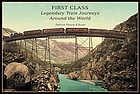 First class : legandary train journeys around the world