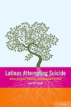 Latinas attempting suicide : when cultures, families, and daughters collide