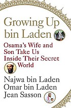 Growing up Bin Laden : Osama's wife and son take us inside their secret world