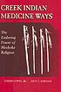 Creek Indian medicine ways : the enduring power of Mvskoke religion