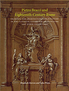 Pietro Bracci and eighteenth-century Rome : drawings for architecture and sculpture in the Canadian Centre for Architecture and other collections