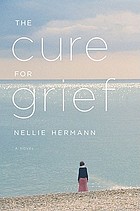 The cure for grief : a novel